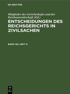 cover image of Entscheidungen des Reichsgerichts in Zivilsachen. Band 162, Heft 6
